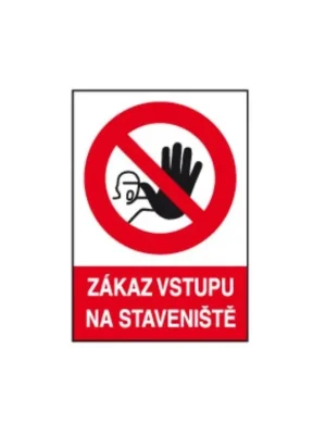Tabulka bezpečnostní - samolepka A4 "Zákaz vstupu na staveniště"